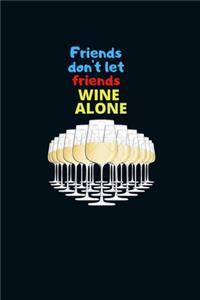 Friends Don't Let Friends Wine Alone