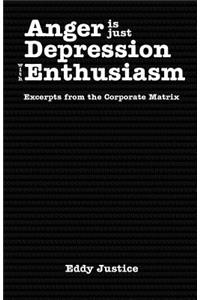 Anger Is Just Depression with Enthusiasm