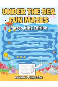 Under the Sea Fun Mazes Mazes Kids Edition