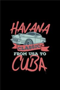 Havana Classic from USA to Cuba: 110 pages Notebook/Journal