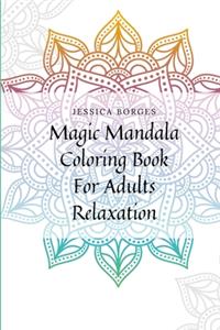 Magic Mandala Coloring Book For Adults Relaxation