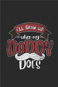 I'll Grow Up When My Daddy Does