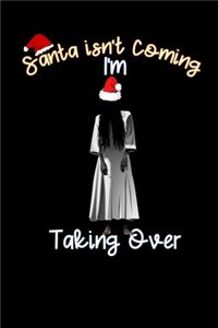 Santa isn't Coming i m taking over