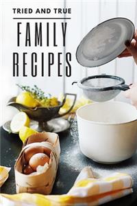 Tried and True Family Recipes
