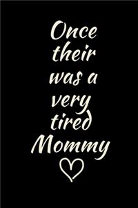 Once their was a very tired Mommy