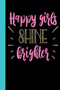 Happy Girls Shine Brighter