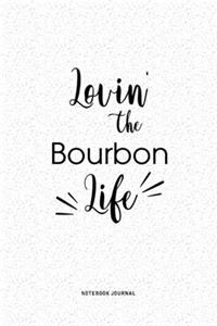 Lovin The Bourbon Life