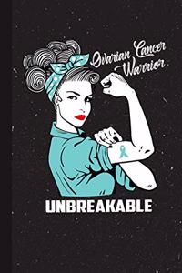 Ovarian Cancer Warrior Unbreakable