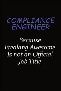 Compliance Engineer Because Freaking Awesome Is Not An Official Job Title