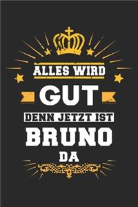 Alles wird gut denn jetzt ist Bruno da