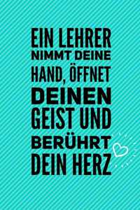 Ein Lehrer Nimmt Deine Hand, Öffnet Deinen Geist Und Berührt Dein Herz
