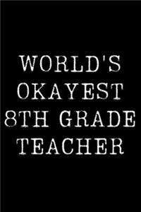 Worlds Okayest 8th Grader