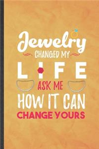 Jewelry Changed My Life Ask Me How It Can Change Yours