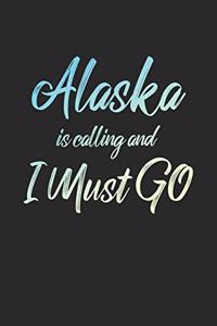 Alaska Is Calling And I Must Go