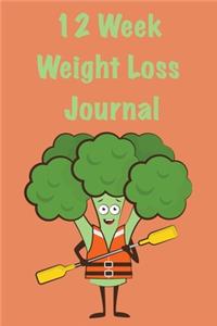 12 Week Weight Loss Journal: Meal Planner - Workout Routine - Progress Tracker