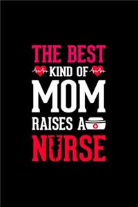 The Best Kind Of Mom Raises A Nurse
