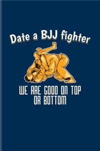 Date A Bjj Fighter We Are Good On Top Or Bottom