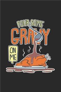 Pour Some Gravy On Me
