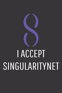 I Accept Singularitynet Notebook