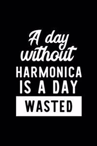 A Day Without Harmonica Is A Day Wasted