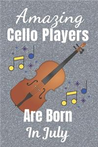 Amazing Cello Players Are Born In July