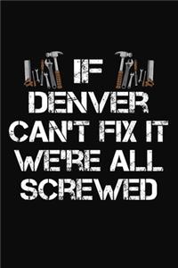 If Denver Can't Fix It We're All Screwed