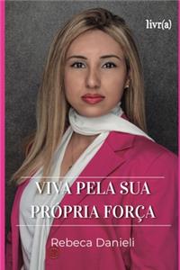 Viva Pela Sua Própria Força