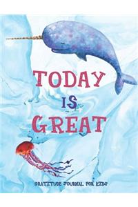 TODAY IS GREAT Daily Gratitude Journal for Kids