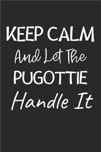 Keep Calm And Let The Pugottie Handle It
