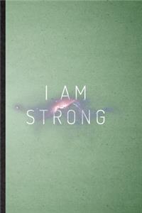 I Am Strong