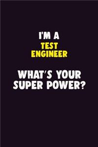 I'M A Test Engineer, What's Your Super Power?