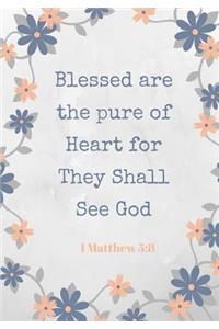 Blessed are The Pure of Heart for They Shall See God