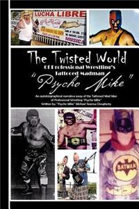 Twiztid World Of Professional Wrestling's Tattooed Madman PsYcHo MikE