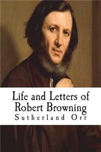 Life and Letters of Robert Browning