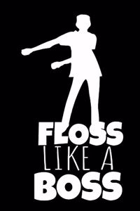 Floss Like A Boss