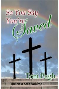 So You Say You're Saved