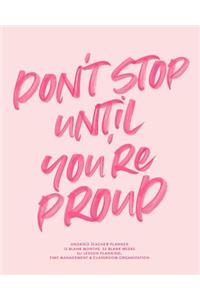 Don't Stop Until You're Proud, Undated Teacher Planner