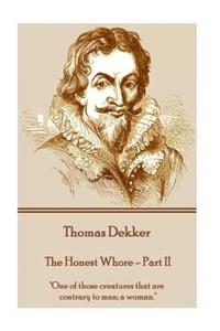 Thomas Dekker - The Honest Whore - Part II