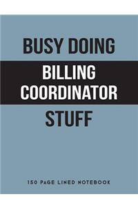 Busy Doing Billing Coordinator Stuff