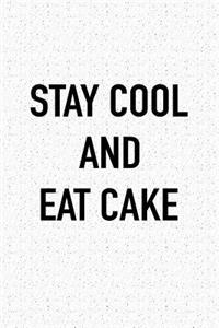 Stay Cool and Eat Cake
