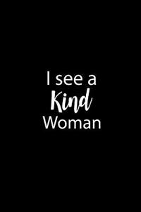 I See a Kind Woman