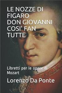 Le Nozze Di Figaro Don Giovanni Cosi' Fan Tutte