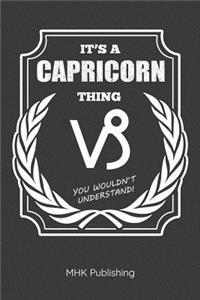 It's a Capricorn Thing - You Wouldn't Understand