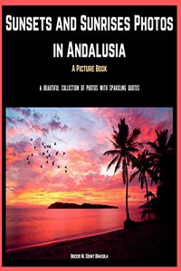 Sunsets and Sunrises Photos in Andalusia. A Picture Book.