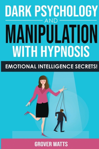 Dark Psychology and Manipulation with Hypnosis