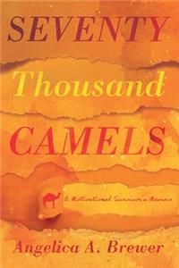 Seventy Thousand Camels