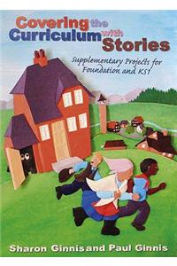 Covering the Curriculum with Stories: Supplementary Projects for Foundation and Ks1