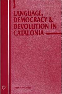 Language, Democracy and Devolution in Catalonia