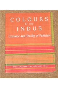 Colours of the Indus: Costume and Textiles of Pakistan