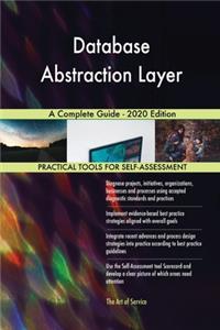 Database Abstraction Layer A Complete Guide - 2020 Edition